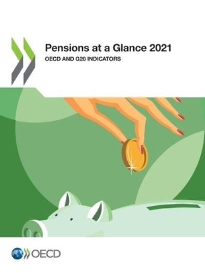 Pensions at a Glance 2021 - Oecd - Bøker - Org. for Economic Cooperation & Developm - 9789264557444 - 21. desember 2021