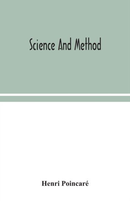 Cover for Henri Poincaré · Science and method (Pocketbok) (2020)