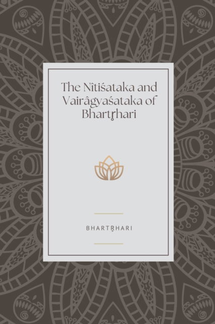 Cover for Bhartrhari · The Nitisataka and Vairagyasataka of Bhartrhari (Book) (2023)