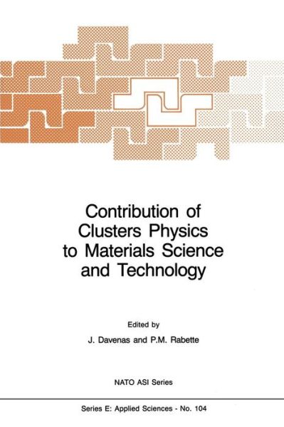 Joel Davenas · Contribution of Clusters Physics to Materials Science and Technology: From Isolated Clusters to Aggregated Materials - Nato Science Series E: (Paperback Book) [Softcover reprint of the original 1st ed. 1986 edition] (2011)