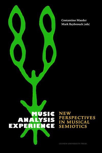 Music, Analysis, Experience: New Perspectives in Musical Semiotics (Gebundenes Buch) (2015)