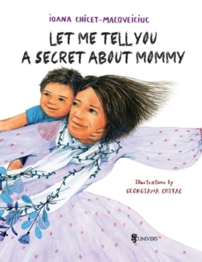 Cover for Ioana Chicet Macoveiciuc · Let me tell you a secret about mommy (Paperback Bog) (2018)