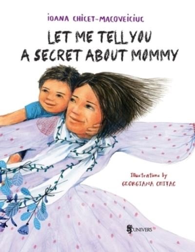 Cover for Ioana Chicet Macoveiciuc · Let me tell you a secret about mommy (Paperback Book) (2018)