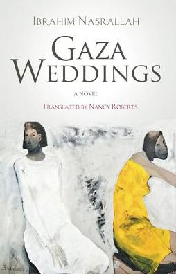 Cover for Ibrahim Nasrallah · Gaza Weddings: A Novel (Taschenbuch) (2017)