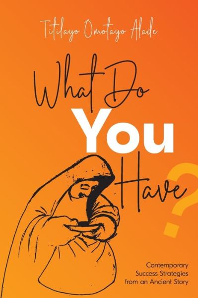 Cover for Titilayo Alade · What Do You Have? (Paperback Book) (2021)