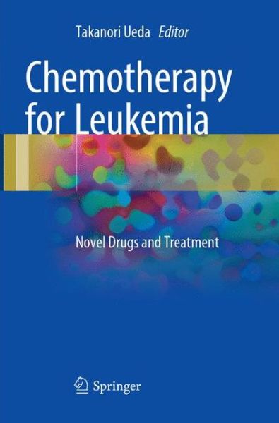 Cover for Chemotherapy for Leukemia: Novel Drugs and Treatment (Paperback Book) [Softcover reprint of the original 1st ed. 2017 edition] (2018)