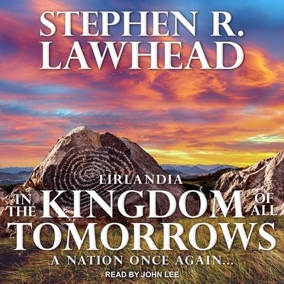 Cover for Stephen R Lawhead · In the Kingdom of All Tomorrows (CD) (2020)