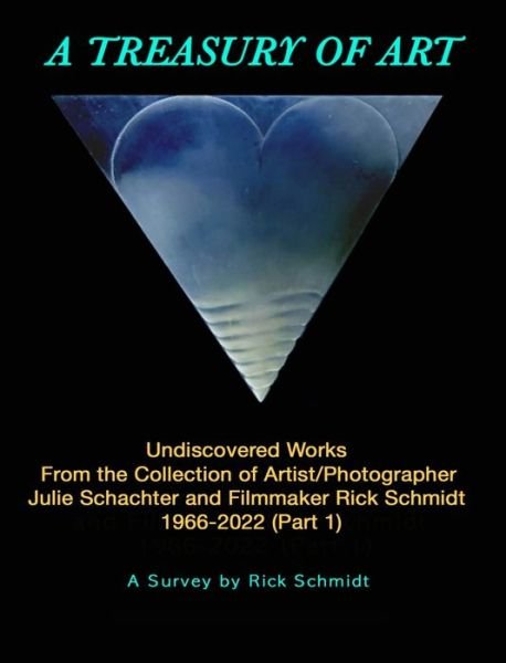 Cover for Rick Schmidt · A TREASURY OF ART--Undiscovered Works 1966-2022 (Hardcover bog) (2024)