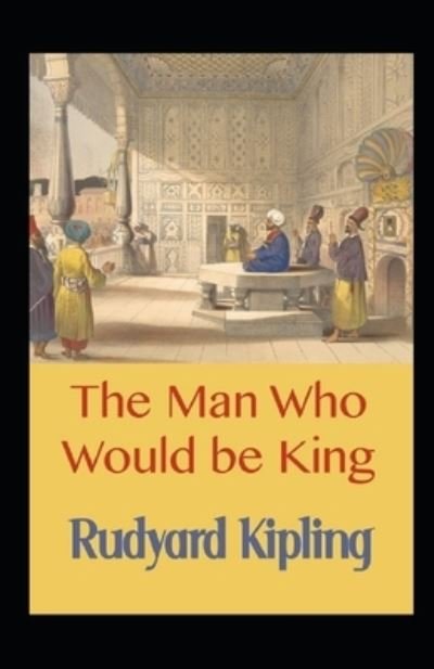 Quagga sensibilidad sensor Rudyard Kipling · The Man Who Would be King Annotated (Paperback Book)  (2022)