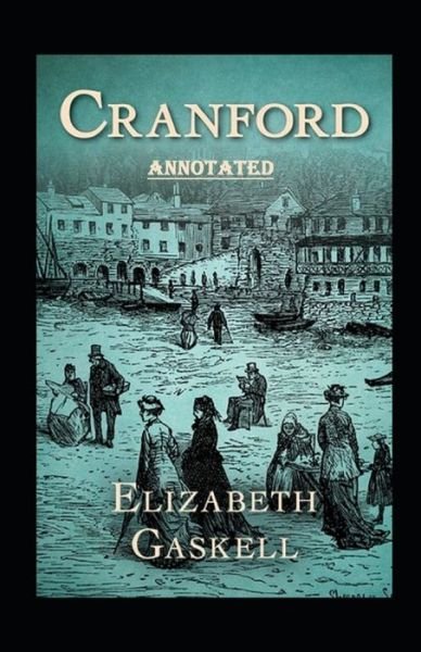 Cover for Elizabeth Cleghorn Gaskell · Cranford Annotated (Pocketbok) (2022)