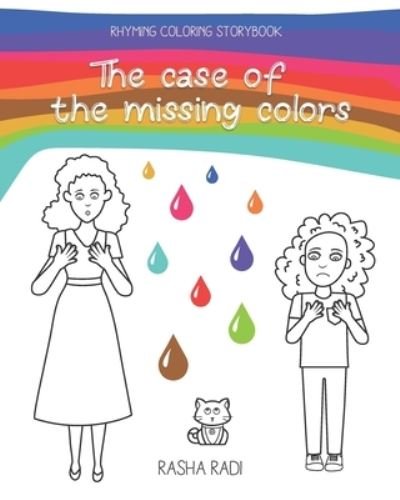 Cover for Rasha Radi · Coloring Book: The case of the missing colors: Rhyming Coloring book for kids aged 5-10 (Paperback Bog) (2021)
