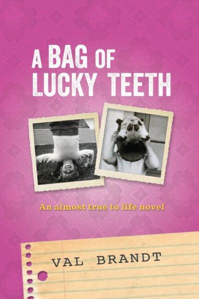 Cover for Val Brandt · A Bag of Lucky Teeth: An almost true to life novel (Paperback Book) (2021)