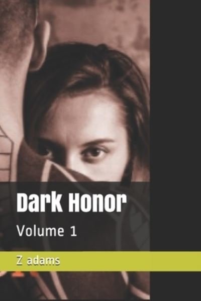 Cover for Z Adams · Dark Honor: Volume 1 (Paperback Book) (2021)