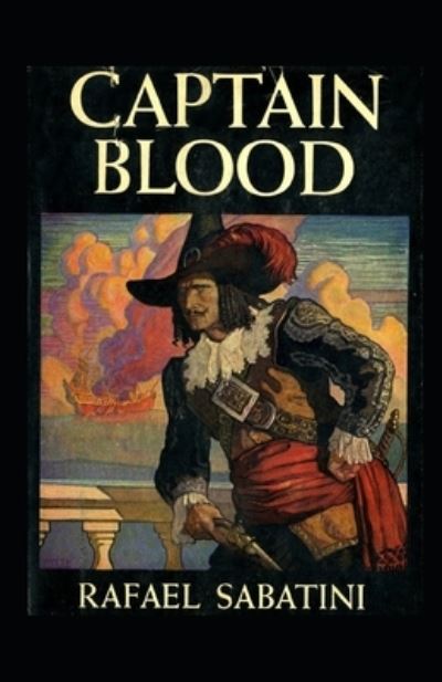 Captain Blood Annotated - Rafael Sabatini - Books - Independently Published - 9798517637444 - June 9, 2021