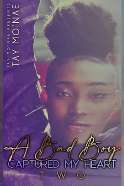 Cover for Tay Mo'nae · A Bad Boy Captured My Heart 2 (Pocketbok) (2021)