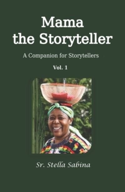 Cover for Stella Sabina · Mama the Storyteller: A Companion for Storytellers Vol. 1 (Paperback Bog) (2020)