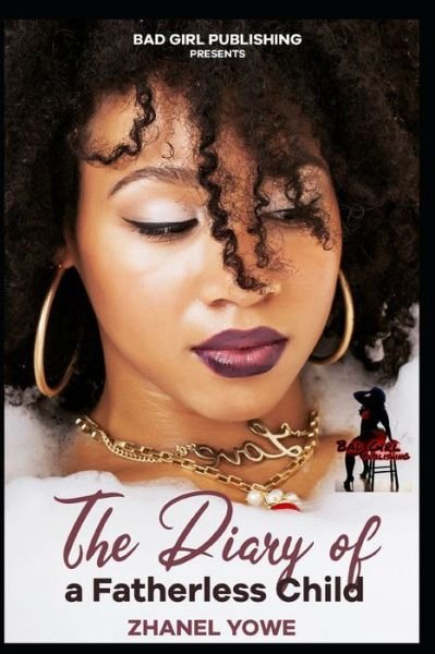 Cover for Zhanel Yowe · The Dairy of a Fatherless Child! (Paperback Book) (2021)