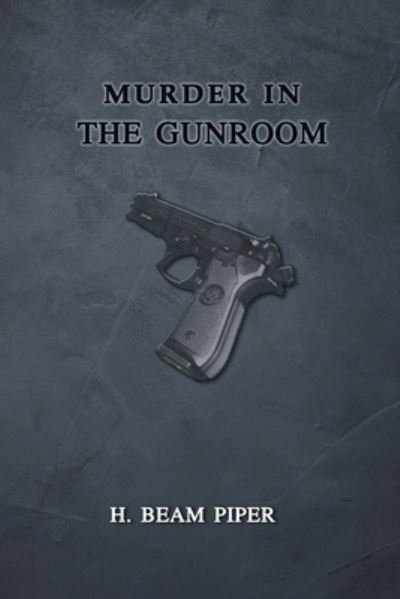 Cover for H Beam Piper · Murder in the Gunroom (Paperback Book) (2021)