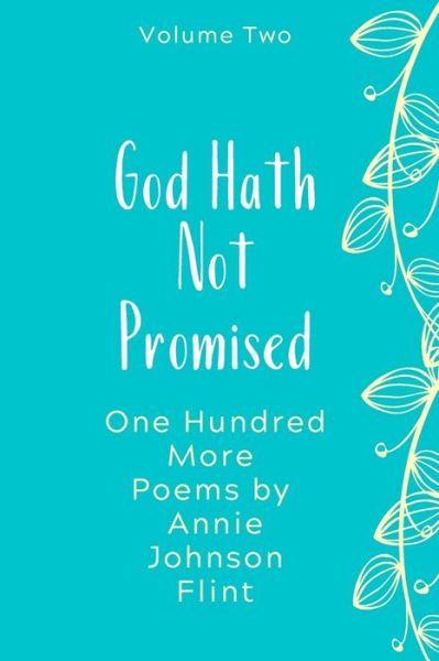 Cover for Annie Johnson Flint · God Hath Not Promised - One Hundred More Poems by Annie Johnson Flint (Paperback Book) (2020)