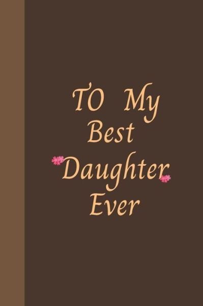 Cover for Hb Arts · To My Best Daughter Ever (Paperback Book) (2020)