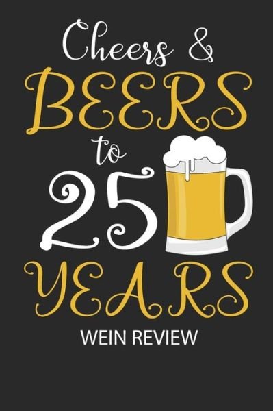 Cover for Divory Notizbuch · Cheers &amp; Beers to 25 Years - Wein Review (Pocketbok) (2020)