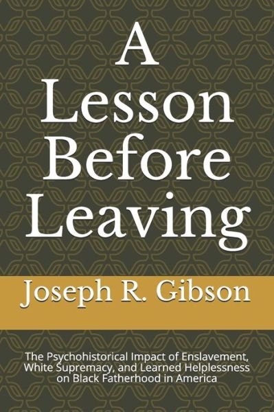 Cover for Joseph R Gibson · A Lesson Before Leaving (Paperback Bog) (2020)