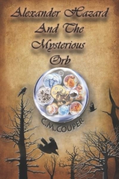 Cover for C M Couper · Alexander Hazard And The Mysterious Orb - Mysterious Orb (Paperback Bog) (2020)