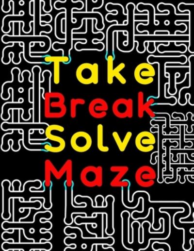 Cover for William Maz · Take Break Solve Maze (Paperback Book) (2020)