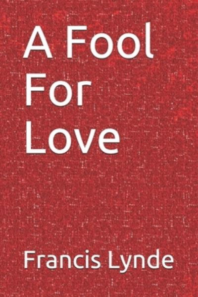 Cover for Francis Lynde · A Fool For Love (Paperback Book) (2020)