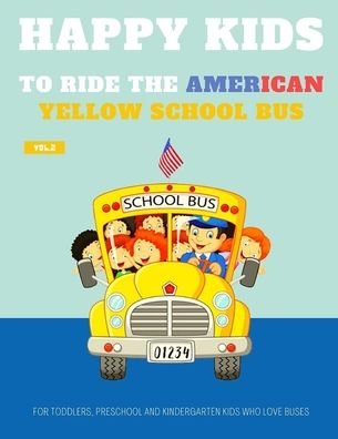 Cover for Kendall Bax · Happy Kids to Ride the American Yellow School Bus (Pocketbok) (2020)