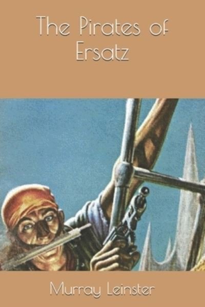 Cover for Murray Leinster · The Pirates of Ersatz (Paperback Book) (2021)