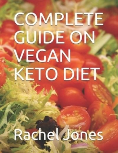 Cover for Rachel Jones · Complete Guide on Vegan Keto Diet (Paperback Bog) (2020)
