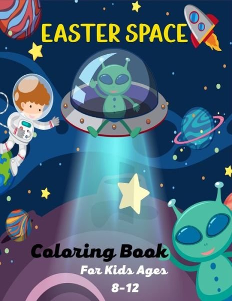 Mnktn Publications · EASTER SPACE Coloring Book For Kids Ages 8-12 (Paperback Book) (2021)