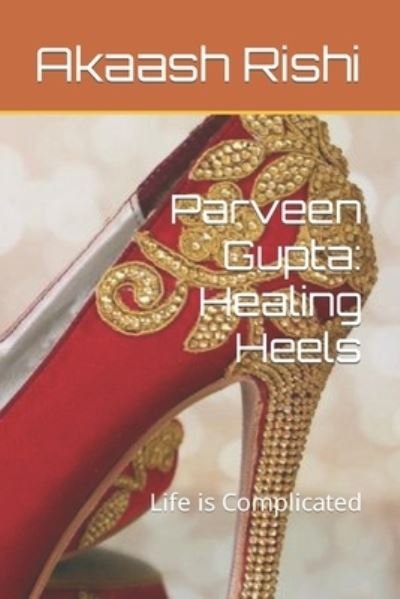 Parveen Gupta - Akaash Rohan Rishi - Bøker - Independently Published - 9798715611444 - 2. mars 2021