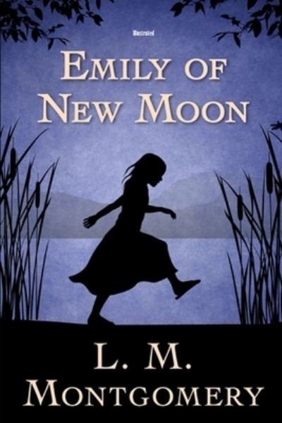 Cover for L M Montgomery · Emily of New Moon Illustrated (Pocketbok) (2021)