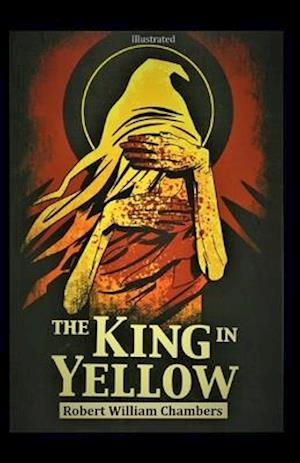 Cover for Robert William Chambers · The King in Yellow Illustrated (Taschenbuch) (2021)