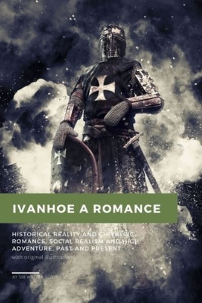 Ivanhoe a Romance - Sir Walter Scott - Książki - Independently Published - 9798739567444 - 17 kwietnia 2021