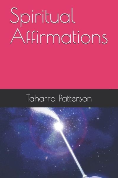 Spiritual Affirmations - Taharra Patterson - Books - Independently Published - 9798743881444 - April 25, 2021