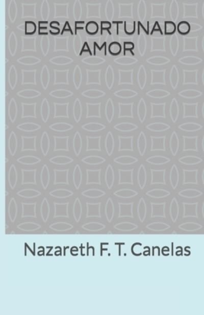 Cover for Nazareth F T Canelas · Desafortunado amor (Pocketbok) (2021)