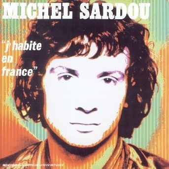 J'habite En France - Michel Sardou - Muziek - UNIVERSAL - 0602498198445 - 19 augustus 2022