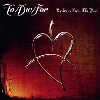 Cover for To Die for · Epilogue from the Past (CD) (2010)