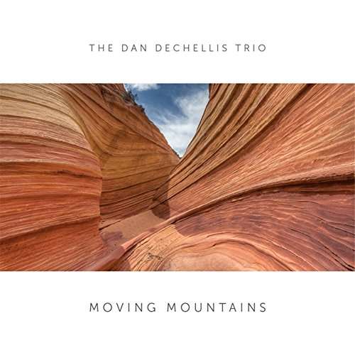 Cover for Dan -Trio- Dechellis · Moving Mountains (CD) (2020)