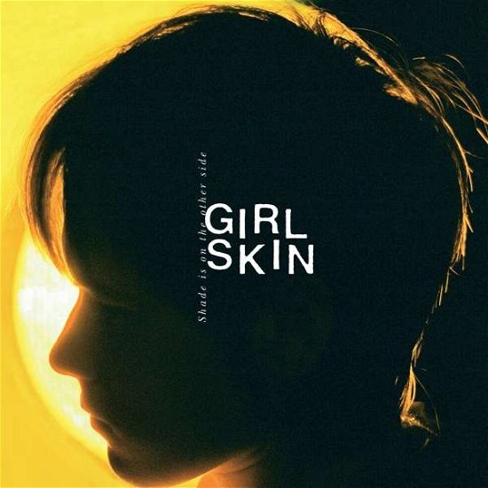 Cover for Girl Skin · Shade is on the Other Side (LP) (2020)