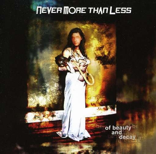 Cover for Never More Than Less · Of Beauty And Decay (CD) (2010)