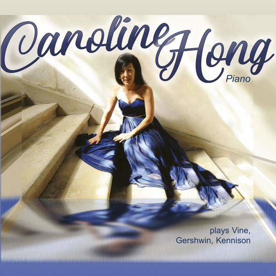 Cover for Caroline Hong · Vine, Gershwin &amp; Kennison: Works For Piano (CD) (2019)