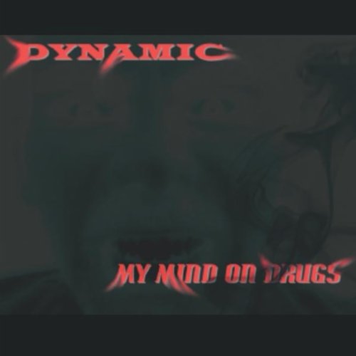 My Mind on Drugs - Dynamic - Music - Dynamic Records Inc. - 0884501511445 - May 3, 2011