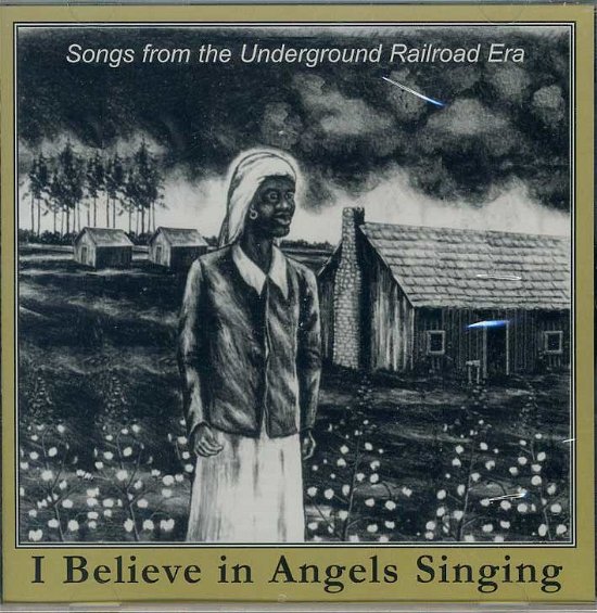 I Believe in Angels Singing: Songs from / Var - I Believe in Angels Singing: Songs from / Var - Musikk - Unity Productions - 0889211772445 - 20. januar 1996