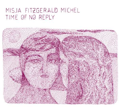 Time Of No Reply - Misja Fitzgerald Michel - Music - IDOL - 3700426917445 - October 7, 2022