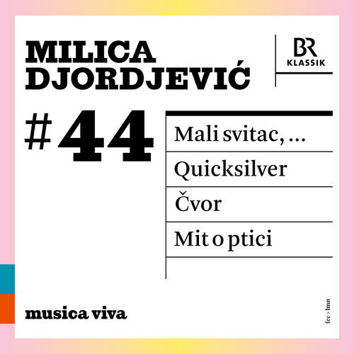 Djordjevic,milica / Chor Des Bayerischen Rundfunks · Milica Djordjevic: Mali Svitac / Quicksilver / Cvor / Mit O Ptici (CD) (2024)