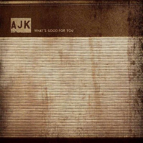 What's Good for You - Ajk - Music - 7US MUSIC - 4260437270445 - November 13, 2015